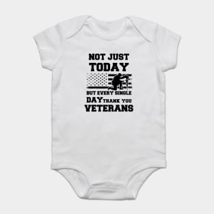 Not Just Today But Every Single Day Thank You Veterans - Perfect Veterans Day 2022 Gift Ideas For Dad and Millitary Members Baby Bodysuit